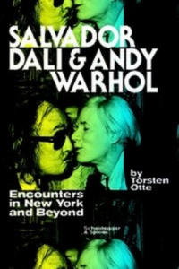 Salvador Dali and Andy Warhol: Encounters in New York and Beyond - 2872338844