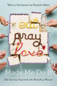 Eat Pray Love Made Me Do It - 2878872422
