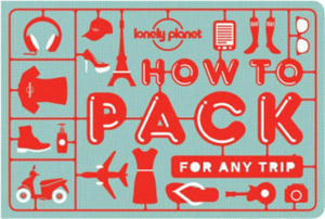 Lonely Planet How to Pack for Any Trip - 2871510059