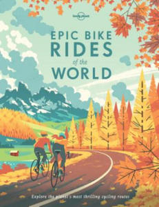 Lonely Planet Epic Bike Rides of the World - 2867091129