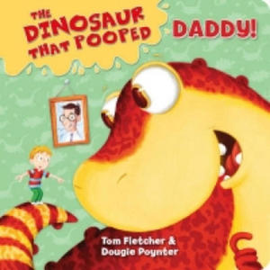 Dinosaur that Pooped Daddy! - 2873782557