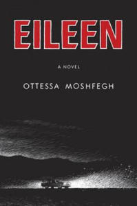 Ottessa Moshfegh - Eileen - 2872530003