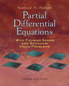 Partial Differential Equations with Fourier Series and Boundary Value Problems - 2878077462