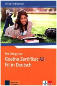 Mit Erfolg zum Goethe-Zertifikat A2: Fit in Deutsch - bungs- und Testbuch - 2845522361