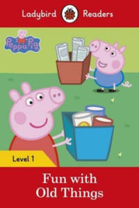 Peppa Pig: Fun with Old Things - Ladybird Readers Level 1 - 2867105047