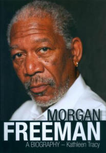 Morgan Freeman: A Biography - 2877756135