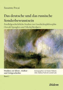 deutsche und das russische Sonderbewusstsein. Parallelgeschichtliche Studien zur Geschichtsphilosophie Oswald Spenglers und Nikolaj Berdjaevs - 2870498987