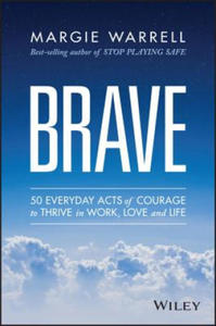 Brave - 50 Everyday Acts of Courage to Thrive in Work, Love and Life - 2826660344