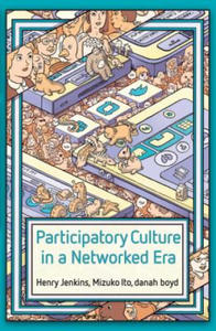 Participatory Culture in a Networked Era - A Conversation on Youth, Learning, Commerce, and Politics - 2867913782