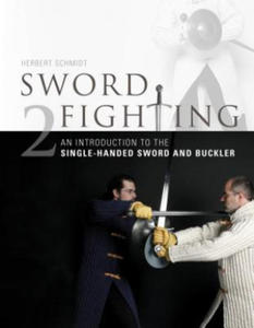 Sword Fighting 2: An Introduction to the Single-Handed Sword and Buckler - 2873164878