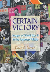 Certain Victory: Images of World War II in the Japanese Media - 2867102061