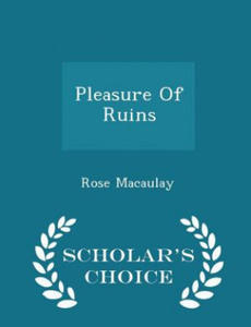 Pleasure of Ruins - Scholar's Choice Edition - 2861880077