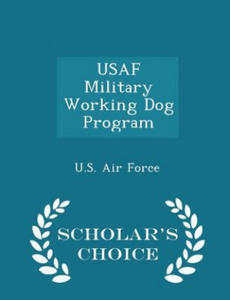 USAF Military Working Dog Program - Scholar's Choice Edition - 2866648306