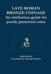 Late Roman Bronze Coinage - an Attribution Guide for Poorly Preserved Coins - 2871905496