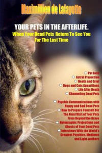 Your Pets in the Afterlife: When Your Dead Pets Return to See You for the Last Time - 2867100196