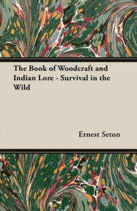 Book of Woodcraft and Indian Lore - Survival in the Wild - 2867106829
