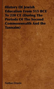 History Of Jewish Education From 515 BCE To 220 CE (During The Periods Of The Second Commonwealth And the Tannaim) - 2877869528