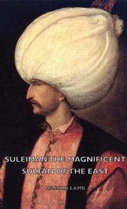Suleiman The Magnificent - Sultan Of The East - 2871905493