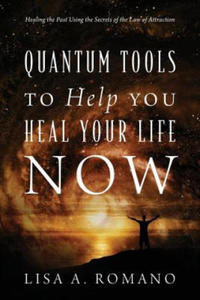 Quantum Tools to Help You Heal Your Life Now - 2866649623