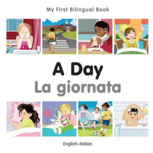 My First Bilingual Book - A Day - Italian- English - 2878795576