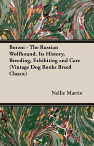 Borzoi - The Russian Wolfhound. Its History, Breeding, Exhibiting and Care (Vintage Dog Books Breed Classic) - 2867177774