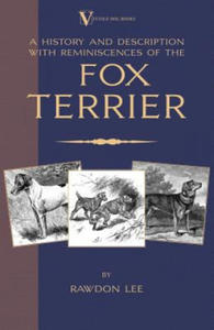 History and Description, With Reminiscences, of the Fox Terrier (A Vintage Dog Books Breed Classic - Terriers) - 2867096749