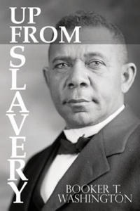 Up From Slavery by Booker T. Washington - 2867108531