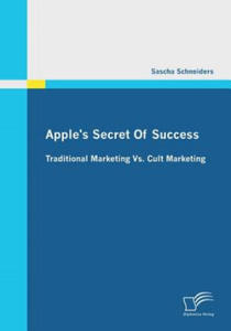 Apple's Secret Of Success - Traditional Marketing Vs. Cult Marketing - 2877505638