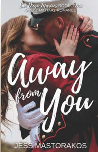 Away from You: A Sweet, Second Chance Military Romance - 2863608106