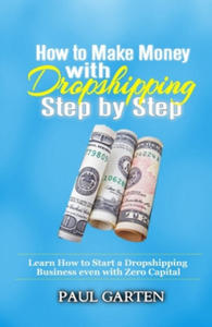 How to Make Money with Dropshipping Step by Step: Learn how to start a Dropshipping Business even with Zero Capital - 2867918416