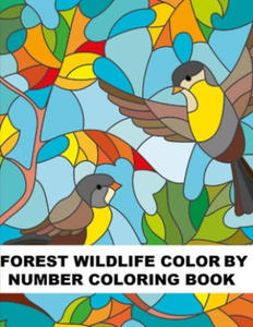 Forest Wildlife Color By Number Coloring Book: Large Print Coloring Book of Forest Animals and Landscapes - 2864713238