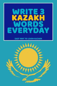 Write 3 Kazakh Words Everyday: Easy Way To Learn Kazakh - 2862239131