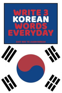 Write 3 Korean Words Everyday: Easy Way To Learn Korean - 2862013798