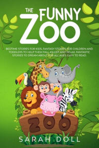 The Funny Zoo: Bedtime Stories for Kids, Fantasy Stories for Children and Toddlers to Help them Fall Asleep and Relax. Fantastic Stor - 2861914795