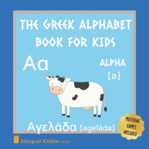 A Greek Alphabet Book For Kids: Language Learning Gift Picture Book For Toddlers, Babies & Children Age 1 - 3: Pronunciation Guide & Matching Game Pag - 2862139725
