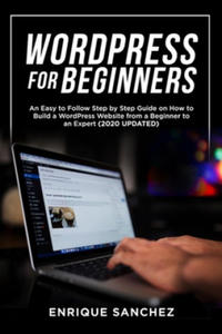 Wordpress for Beginners: An Easy to Follow Step by Step Guide on How to Build a WordPress Website from a Beginner to an Expert (2020 UPDATED) - 2861956104