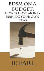 BDSM on a Budget: How to Save Money Making Your Own Toys - 2877965219