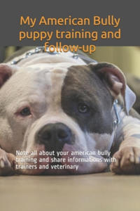 My American Bully puppy training and follow-up: Note all about your american bully training and share informations with trainers and veterinary - 2864217288