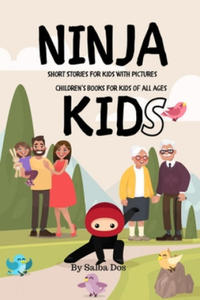 NINJA KIDS - Short Stories For Kids With Pictures: Children's Books For Kids of all ages - 2875127262