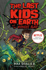 Last Kids on Earth and the Midnight Blade - 2878163340