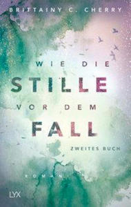 Wie die Stille vor dem Fall. Zweites Buch - 2871322236