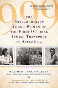 999: The Extraordinary Young Women of the First Official Jewish Transport to Auschwitz - 2876461405