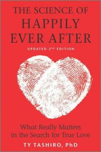 The Science of Happily Ever After: What Really Matters in the Search for True Love - 2871899333