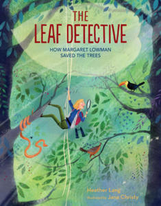 The Leaf Detective: How Margaret Lowman Uncovered Secrets in the Rainforest - 2869944731