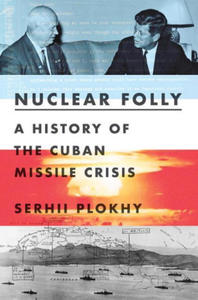 Nuclear Folly - A History of the Cuban Missile Crisis - 2868829650