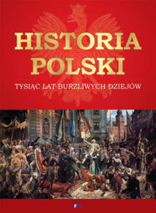 historia Polski tysic lat burzliwych dziejw - 2861929207