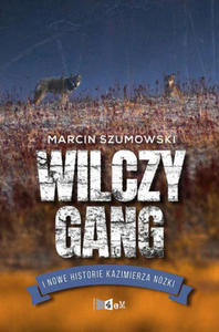 Wilczy gang i nowe historie Kazimierza Nki - 2871512833