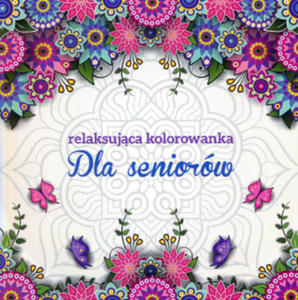 Dla seniorw relaksujca kolorowanka dla dorosych - 2873484739