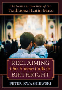 Reclaiming Our Roman Catholic Birthright - 2875804033