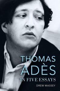 Thomas Ades in Five Essays - 2870052446